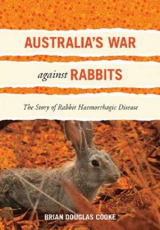Australia's War Against Rabbits by Brian Douglas Cooke