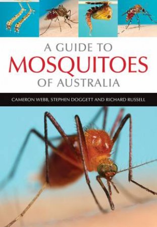 A Guide to Mosquitoes of Australia by Cameron Webb & Stephen Doggett & Richard Russell