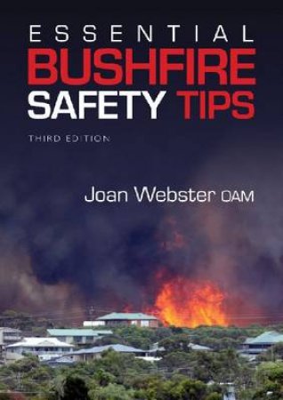 Essential Bushfire Safety Tips by Joan Webster OAM