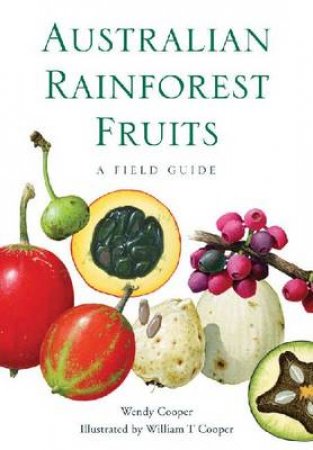 Australian Rainforest Fruits by Wendy Cooper