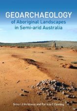 Geoarchaeology of Aboriginal Landscapes in Semiarid Australia