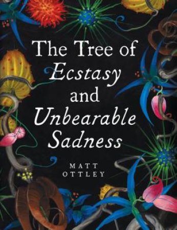 Tree Of Ecstasy And Unbearable Sadness by Matt Ottley