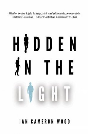 Hidden In The Light by Ian Cameron Wood