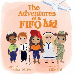 Adventures Of A FIFO Kid by Azelia Walter