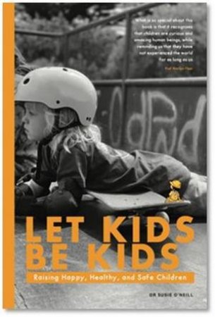 Let Kids Be Kids by Susie O'Neill