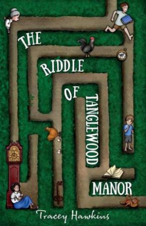 The Riddle Of Tanglewood Manor by Tracey Hawkins