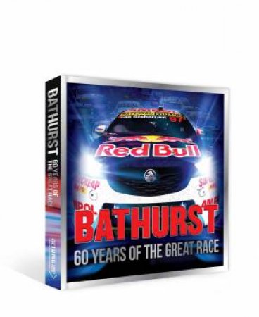 Bathurst - 60 Years Of The Great Race by Steve Normoyle & Luke West