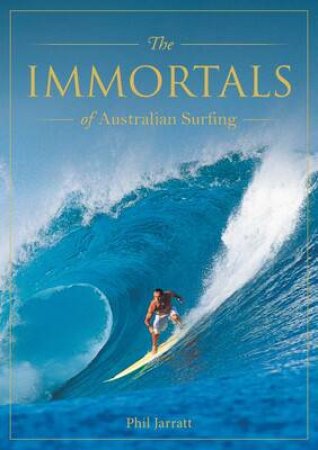 Immortals Of Australian Surfing