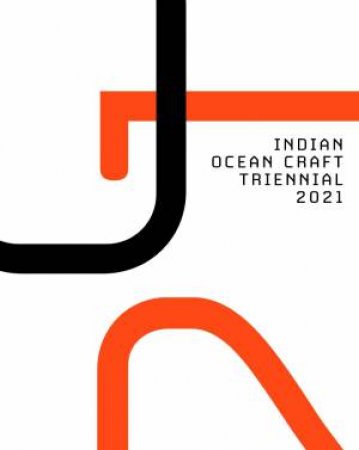 Indian Ocean Craft Triennial 2021 by Nancy Adajania & Maggie Baxter & Ashraf Jamal & Kevin Murray