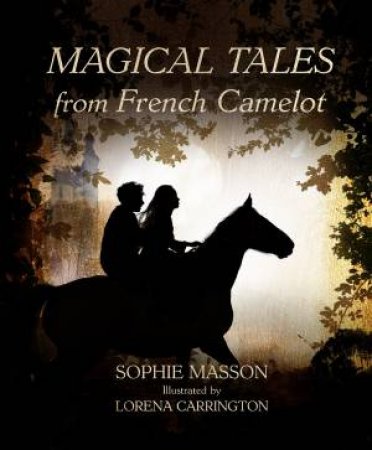 Magical Tales From French Camelot