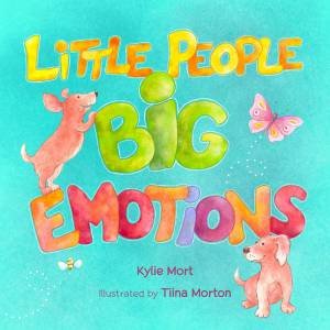 Little People, Big Emotions by Kylie Mort