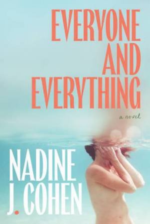 Everyone And Everything by Nadine J. Cohen