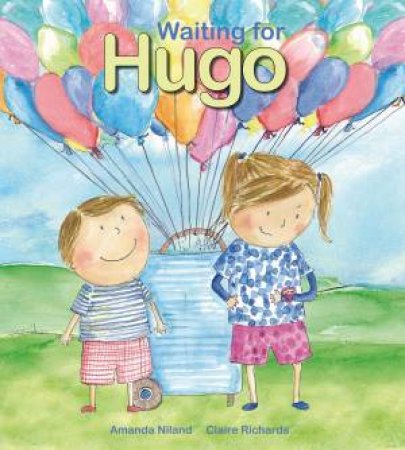 Waiting For Hugo by Amanda Niland & Claire Richards