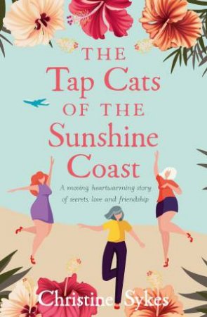 The Tap Cats Of The Sunshine Coast by Christine Sykes