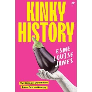 Kinky History by Esmé Louise James