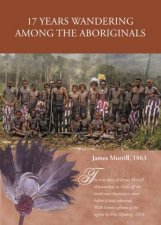 17 Years Wandering Among The Aboriginals 2nd Ed