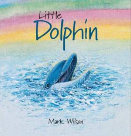 Little Dolphin by Mark Wilson