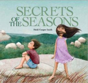 Secrets Of The Seasons by Heidi Cooper Smith