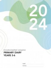 Innovative Teachers Companion 2024  Primary Diary Years 36