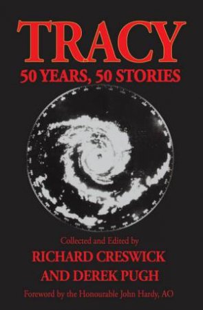 TRACY - 50 Years, 50 Stories by Derek Pugh & Richard Creswick