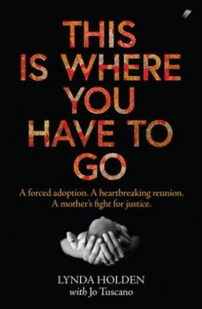 This Is Where You Have To Go by Lynda Holden & Jo Tuscano