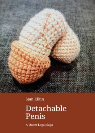 Detachable Penis by Sam Elkin