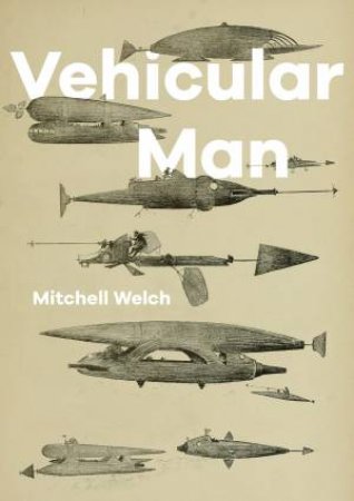 Vehicular Man by Mitchell Welch
