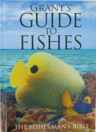 Grant's Guide To Fishes by Ern Grant