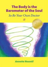 Body Is The Barometer Of The Soul