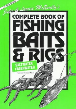 Complete Book Of Fishing Baits & Rigs by Julie & Lawrie McEnally