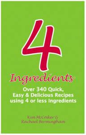4 Ingredients by Kim McCosker & Rachael Bermingham