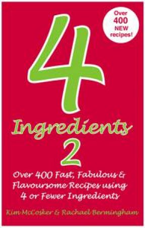 4 Ingredients 2 by Kim McCosker & Rachael Bermingham