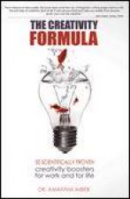 Creativity Formula 50 Scientifically Proven Creativity Boosters for Work and for Life