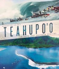 Teahupoo 10 Days That Changed Surfing
