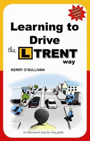 Learning To Drive the L Trent Way by Kerry O'Sullivan