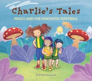 Charlie’s Tales: Peggy And The Fantastic Football