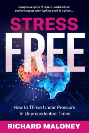 Stress-Free by Richard Maloney