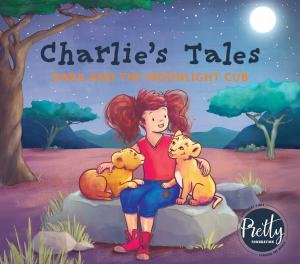 Charlie’s Tales: Dara And The Moonlight Cub