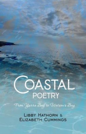 Coastal Poetry: From Yarra Bay to Watson's Bay by LIBBY HATHORN