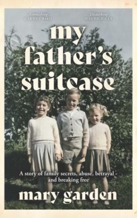 My Father's Suitcase by MARY GARDEN