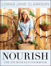 Nourish  The Fit Womans Cookbook