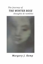 The Journey Of The Winter Rose