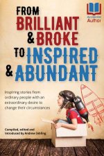 From Brilliant And Broke To Inspired And Abundant