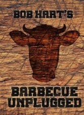Bob Harts Barbecue Unplugged