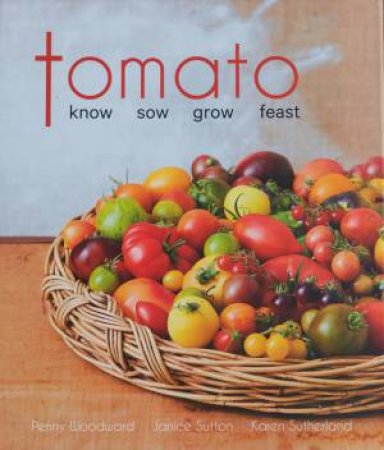 Tomato by Penny Woodward, Janice Sutton & Karen Sutherland