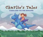 Charlies Tales Cassia And The Fire Dragons