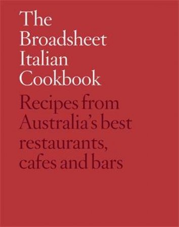The Broadsheet Italian Cookbook by Broadsheet Media