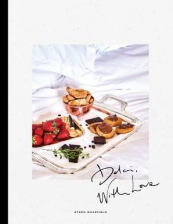 Dolci, With Love by Steph Wakefield
