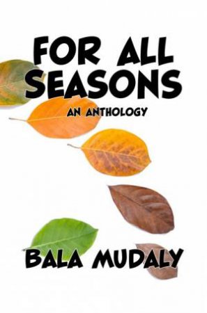 For All Seasons by Bala Mudaly