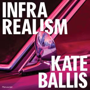 Infra Realism by Kate Ballis